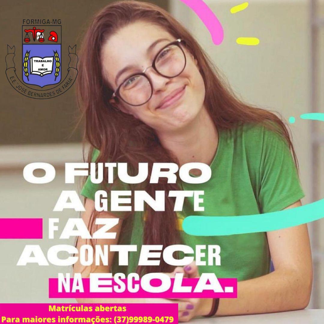 O futuro a a gente faz! | E. E. José Bernardes de Faria