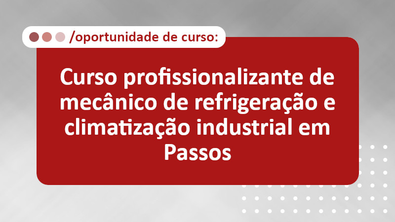 Curso profissionalizante de mecânico de refrigeração e climatização industrial