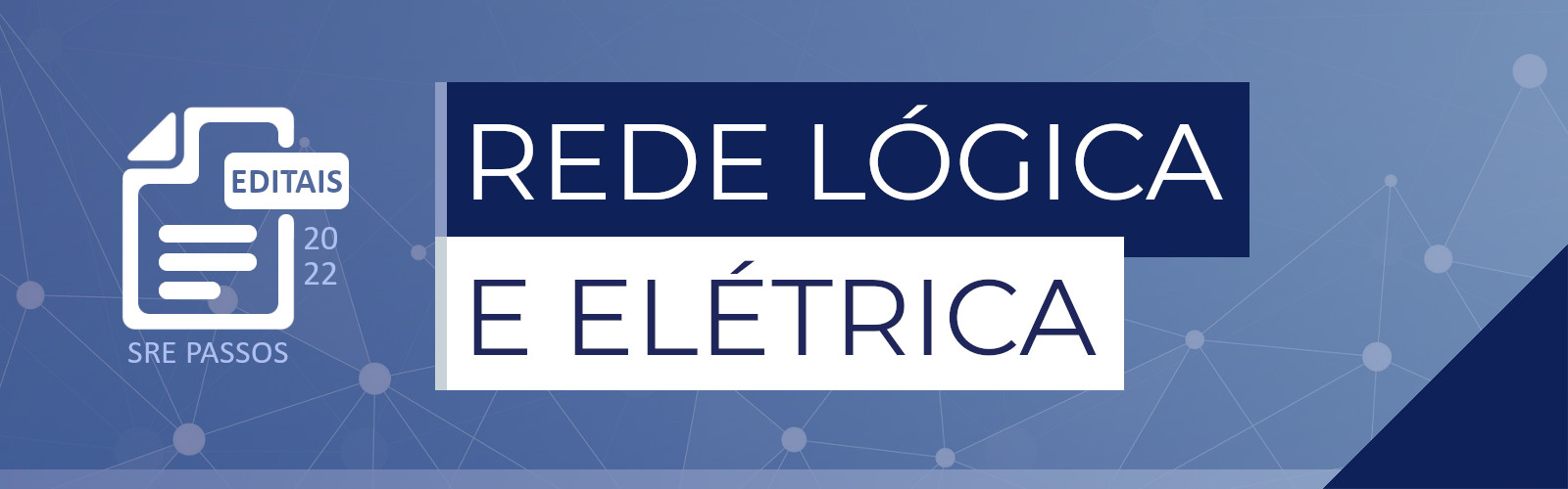 Editais de Serviços de Reparo/Ampliação de Rede Lógica e Elétrica