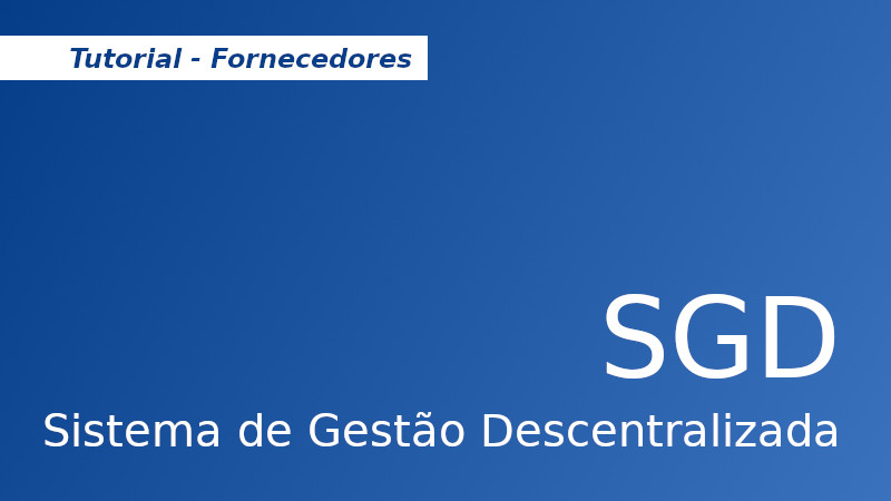 Manual para cadastro de fornecedores no Sistema de Gestão Descentralizada (SGD)